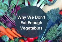 Why People Eat Too Few Vegetables and How to Eat More