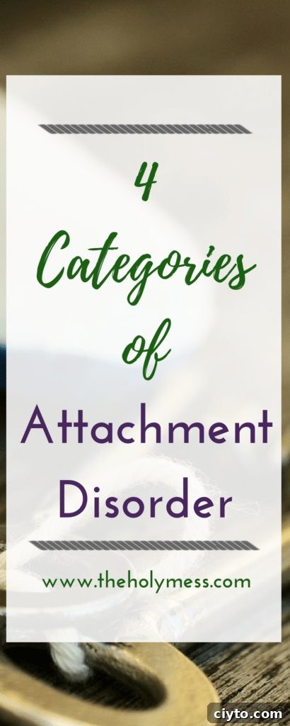 4 Categories of Attachment Disorder|The Holy Mess
